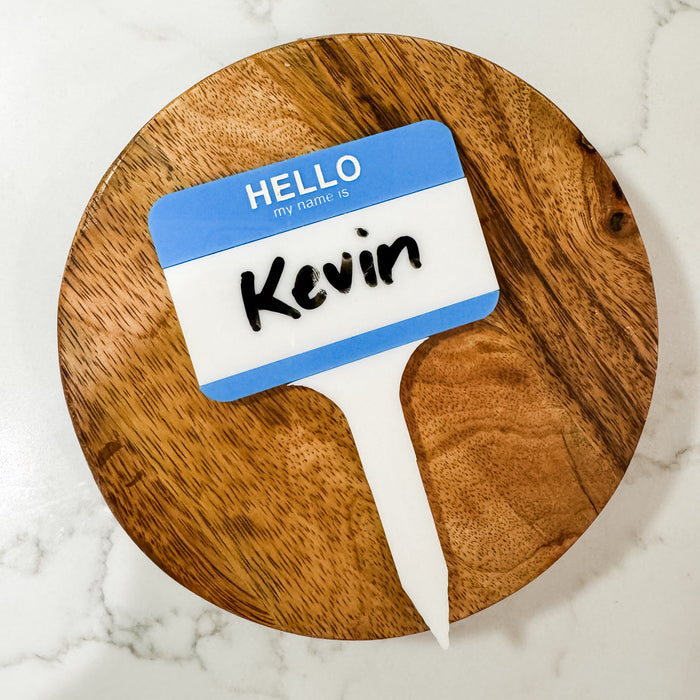 HELLO MY NAME IS... - Acrylic Plant Stake
