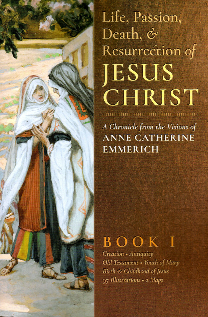 Life, Passion, Death and Resurrection of Jesus Christ Book 1