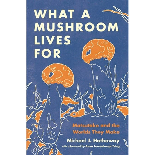 What A Mushroom Lives For